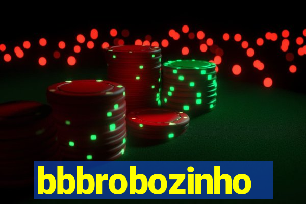 bbbrobozinho