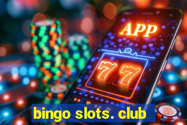 bingo slots. club