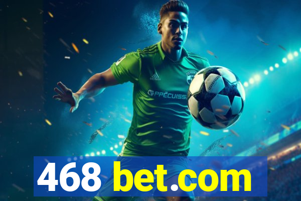 468 bet.com