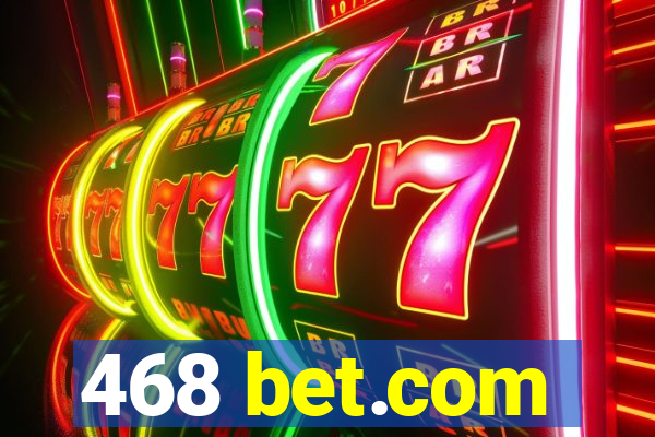 468 bet.com