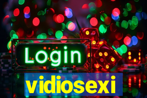 vidiosexi