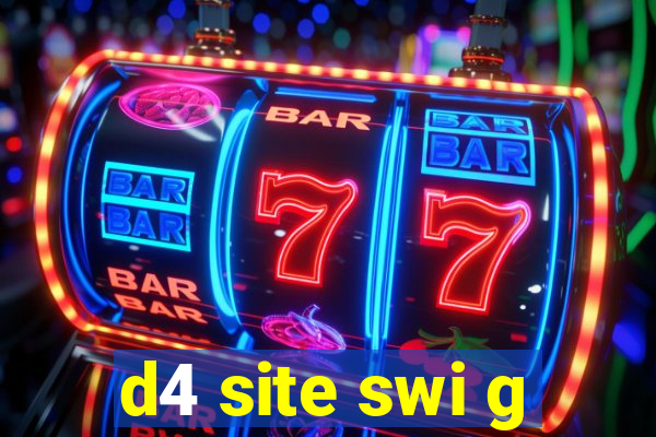 d4 site swi g