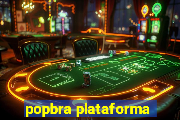 popbra plataforma