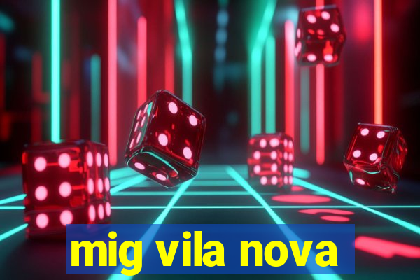 mig vila nova