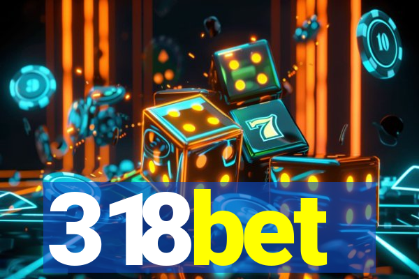 318bet