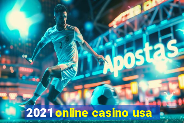 2021 online casino usa