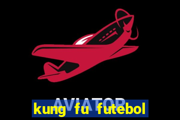 kung fu futebol clube download dublado