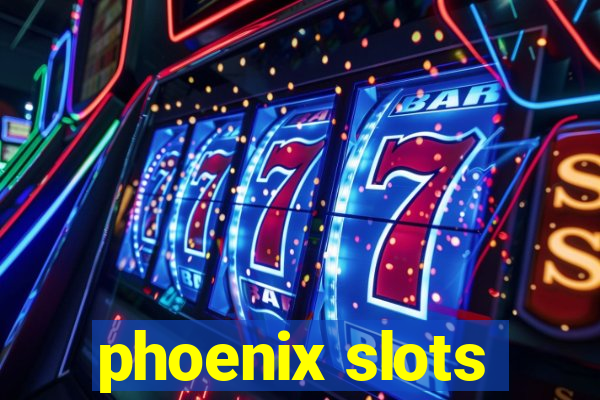 phoenix slots