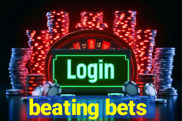 beating bets