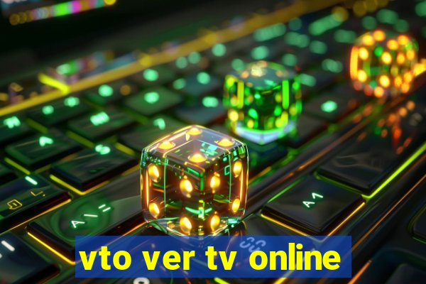 vto ver tv online