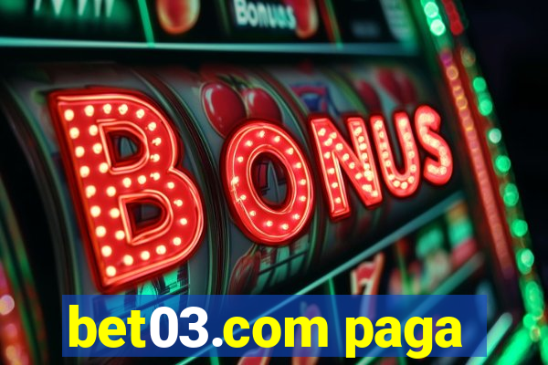 bet03.com paga