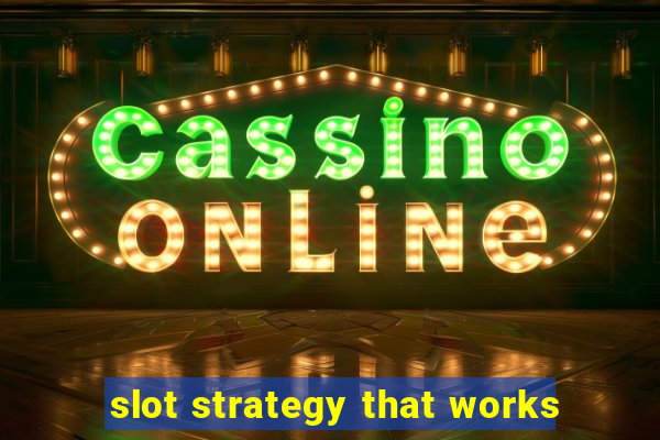 slot strategy that works