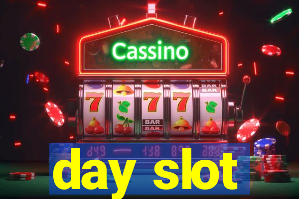 day slot