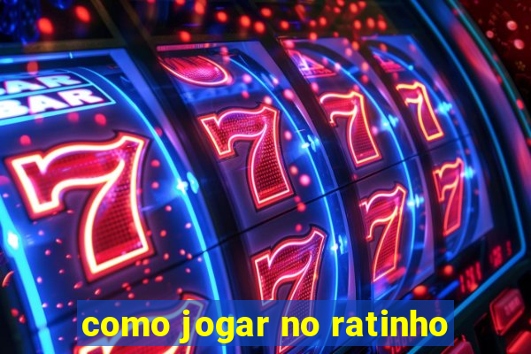 como jogar no ratinho