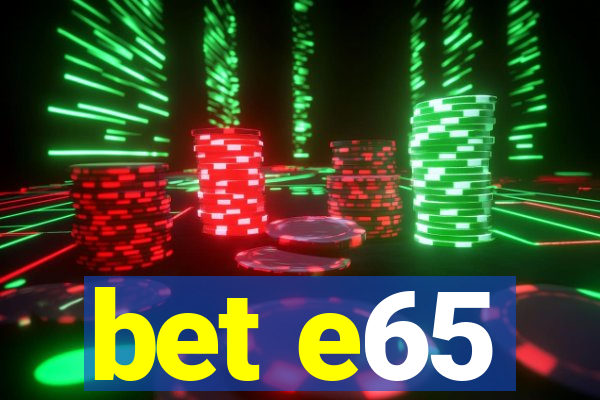 bet e65