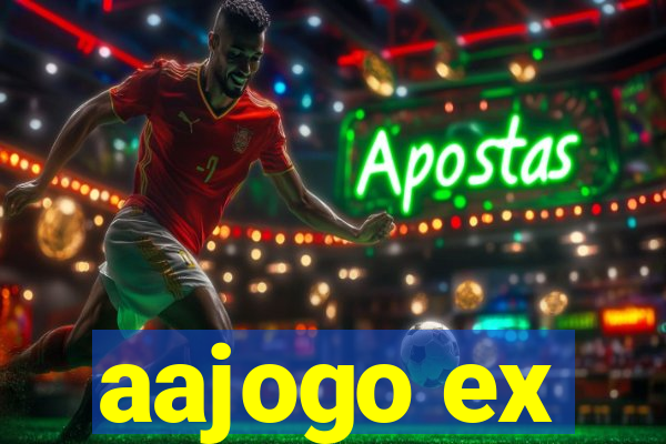 aajogo ex