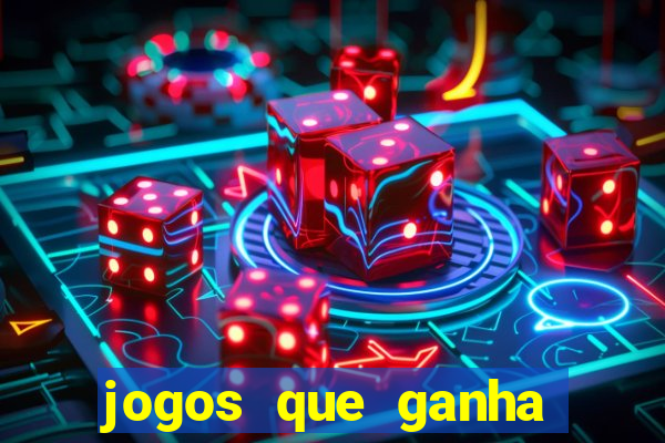 jogos que ganha dinheiro sem pagar nada