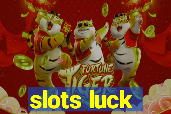 slots luck