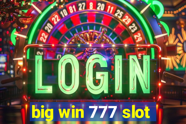 big win 777 slot