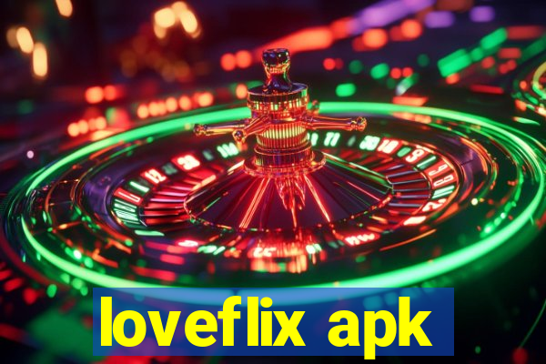 loveflix apk