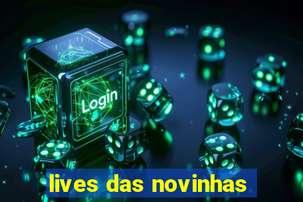 lives das novinhas