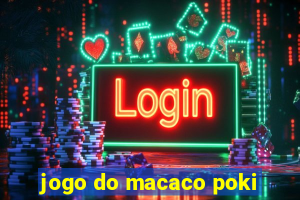 jogo do macaco poki