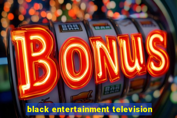 black entertainment television