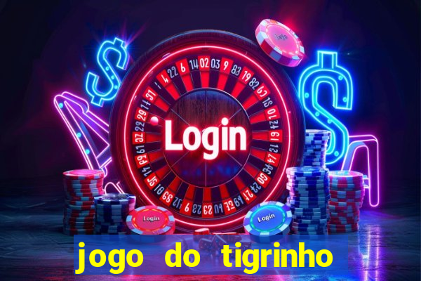 jogo do tigrinho com deposito de 1 real