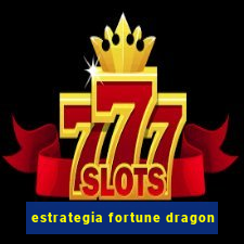 estrategia fortune dragon