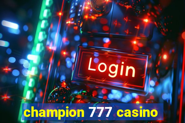 champion 777 casino