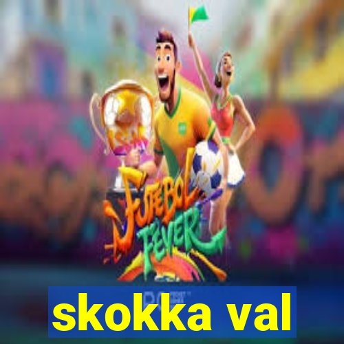 skokka val