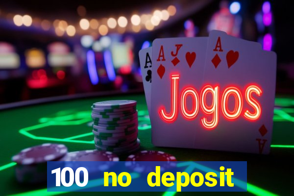 100 no deposit bonus casino