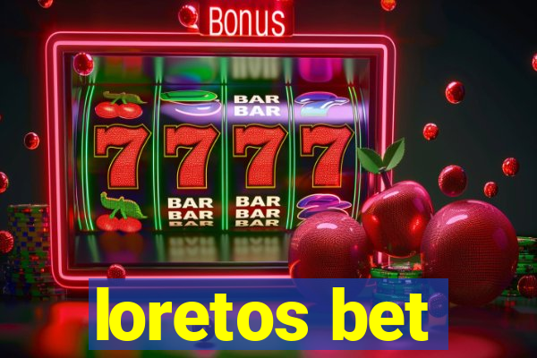 loretos bet