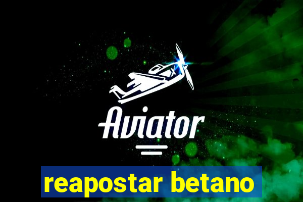 reapostar betano