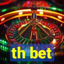 th bet