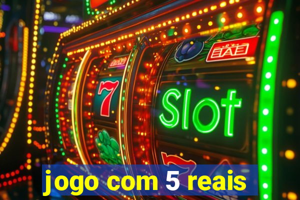 jogo com 5 reais