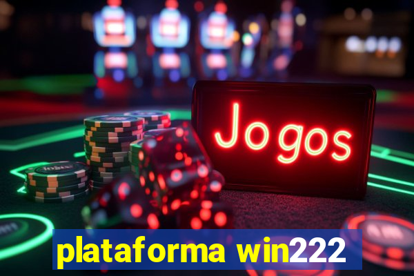 plataforma win222