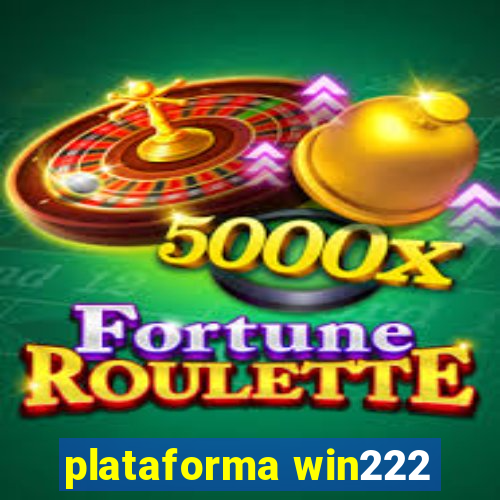 plataforma win222