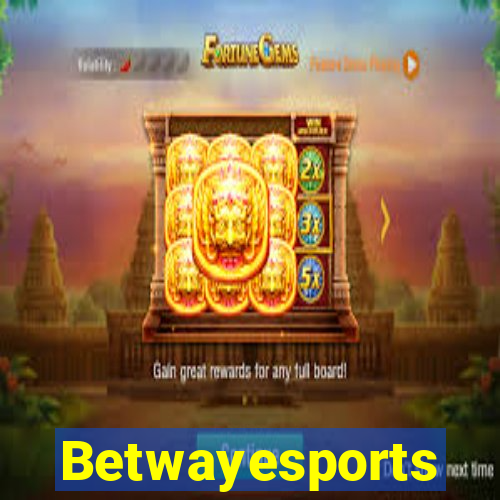 Betwayesports