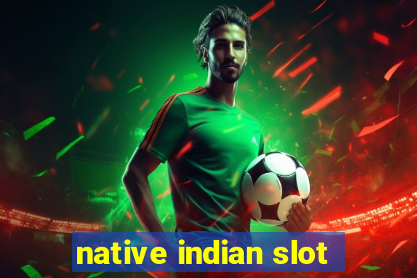 native indian slot