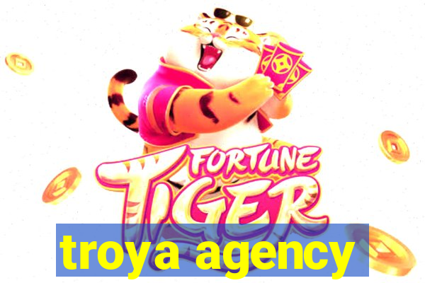 troya agency