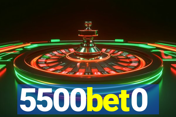 5500bet0