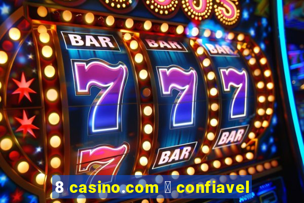 8 casino.com 茅 confiavel