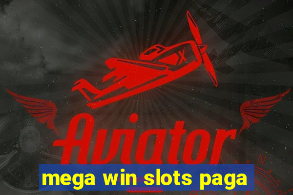 mega win slots paga