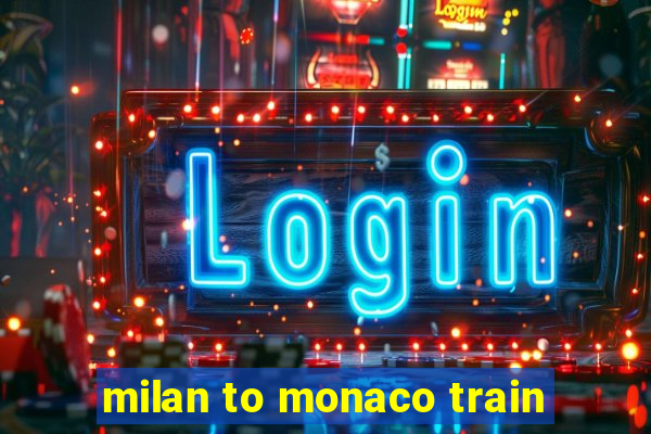 milan to monaco train