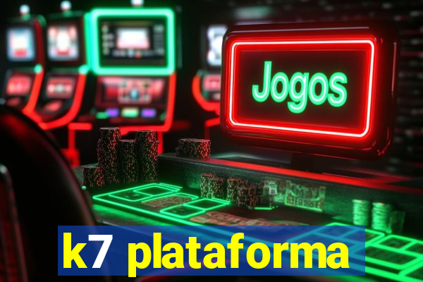 k7 plataforma