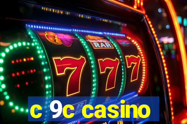 c 9c casino