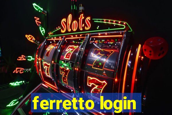 ferretto login