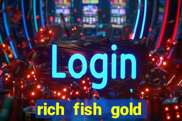 rich fish gold mine win slots