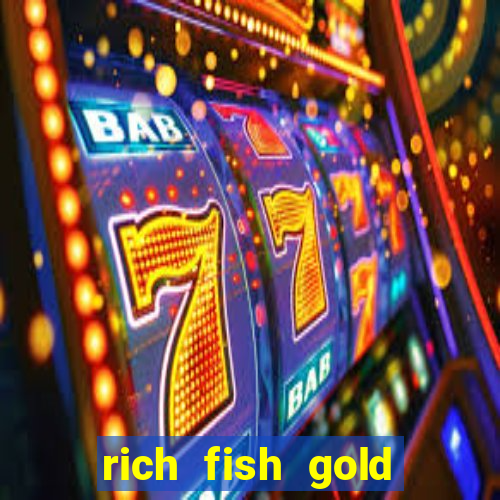 rich fish gold mine win slots